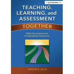 Teaching, Learning, and Assessment Together: Reflective Assessments for Elementary Classrooms