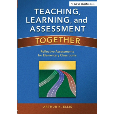 Teaching, Learning, and Assessment Together: Reflective Assessments for Elementary Classrooms