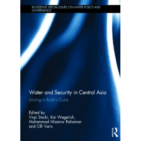 Water and Security in Central Asia: Solving a Rubik's Cube
