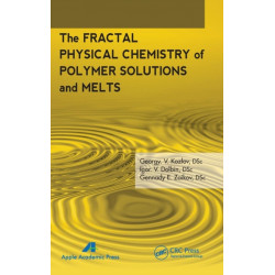 The Fractal Physical Chemistry of Polymer Solutions and Melts