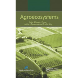 Agroecosystems: Soils, Climate, Crops, Nutrient Dynamics and Productivity