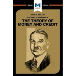 An Analysis of Ludwig von Mises's The Theory of Money and Credit