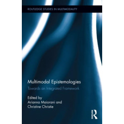 Multimodal Epistemologies: Towards an Integrated Framework