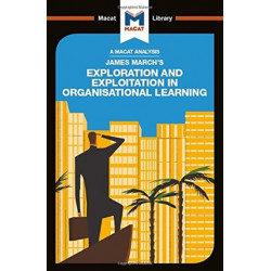 An Analysis of James March's Exploration and Exploitation in Organizational Learning