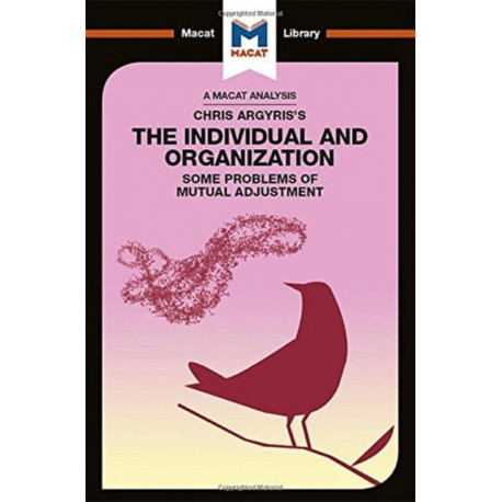 An Analysis of Chris Argyris's Integrating the Individual and the Organization