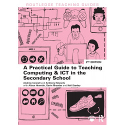 A Practical Guide to Teaching Computing and ICT in the Secondary School