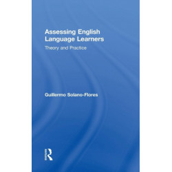 Assessing English Language Learners: Theory and Practice