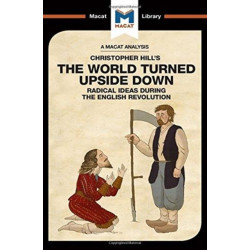 An Analysis of Christopher Hill's The World Turned Upside Down: Radical Ideas During the English Revolution