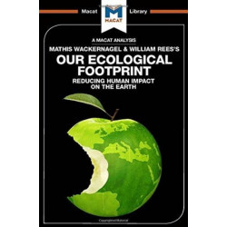 An Analysis of Mathis Wackernagel and William Rees's Our Ecological Footprint: Reducing Human Impact on the Earth
