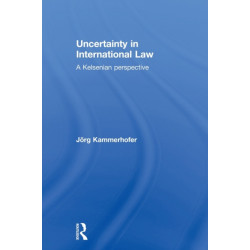 Uncertainty in International Law: A Kelsenian Perspective