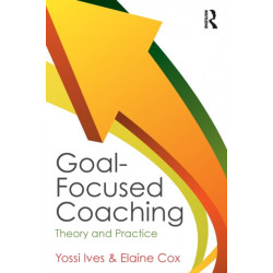 Goal-focused Coaching: Theory and Practice