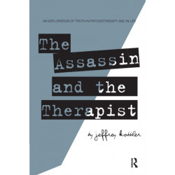 The Assassin and the Therapist: An Exploration of Truth in Psychotherapy and in Life