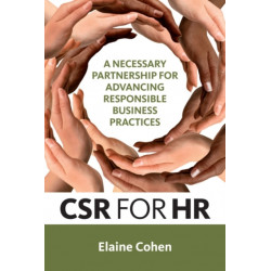 CSR for HR: A Necessary Partnership for Advancing Responsible Business Practices