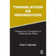 Translation as Reparation: Writing and Translation in Postcolonial Africa