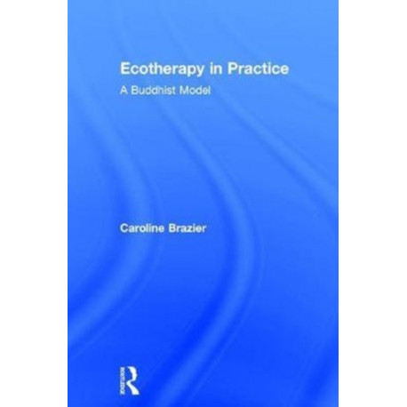 Ecotherapy in Practice: A Buddhist Model