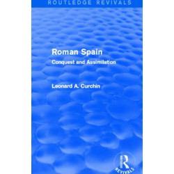 Roman Spain (Routledge Revivals): Conquest and Assimilation