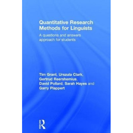 Quantitative Research Methods for Linguists: a questions and answers approach for students