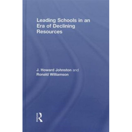 Leading Schools in an Era of Declining Resources