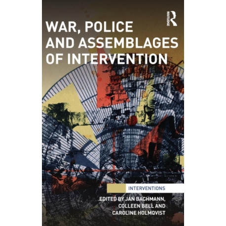 War, Police and Assemblages of Intervention