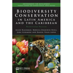 Biodiversity Conservation in Latin America and the Caribbean: Prioritizing Policies