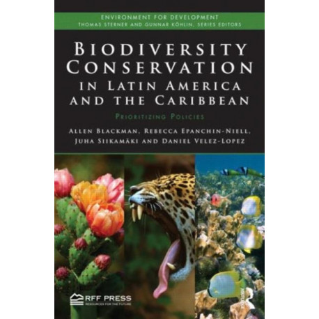 Biodiversity Conservation in Latin America and the Caribbean: Prioritizing Policies