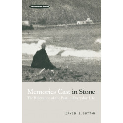 Memories Cast in Stone: The Relevance of the Past in Everyday Life