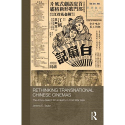 Rethinking Transnational Chinese Cinemas: The Amoy-Dialect Film Industry in Cold War Asia