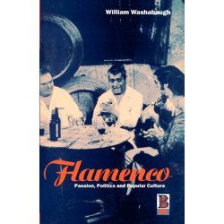 Flamenco: Passion, Politics and Popular Culture