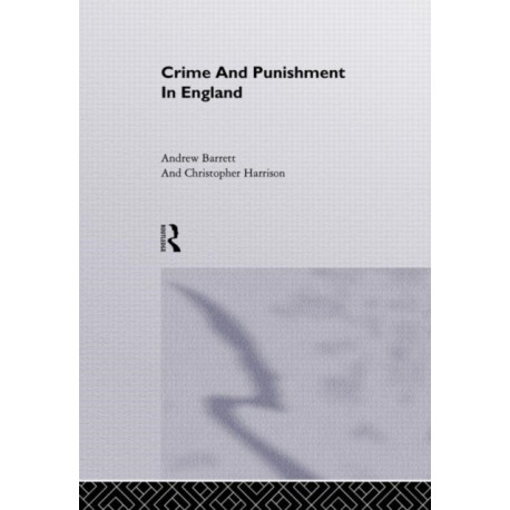 Crime and Punishment in England: A Sourcebook