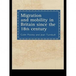 Migration And Mobility In Britain Since The Eighteenth Century