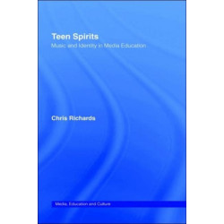 Teen Spirits: Music And Identity In Media Education