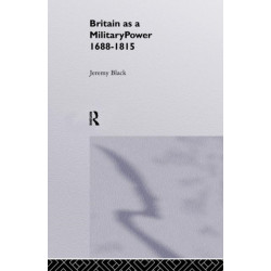 Britain As A Military Power, 1688-1815
