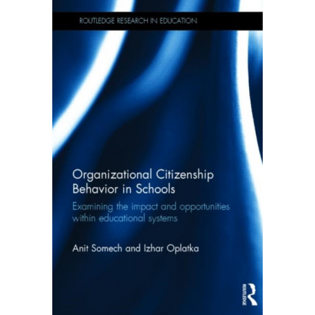 Organizational Citizenship Behavior in Schools: Examining the impact and opportunities within educational systems