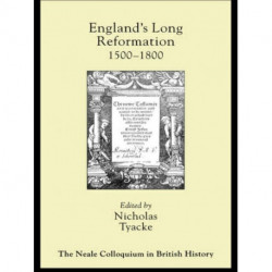 England's Long Reformation: 1500 - 1800
