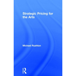 Strategic Pricing for the Arts