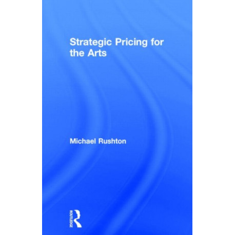 Strategic Pricing for the Arts