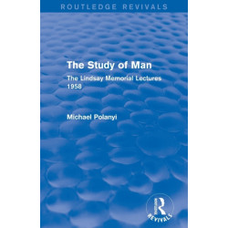 The Study of Man (Routledge Revivals): The Lindsay Memorial Lectures 1958