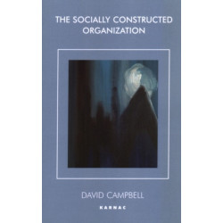 The Socially Constructed Organization