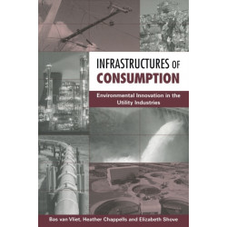 Infrastructures of Consumption: Environmental Innovation in the Utility Industries