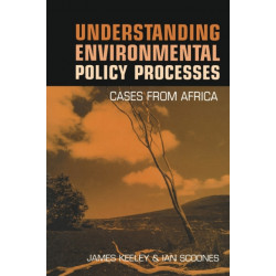 Understanding Environmental Policy Processes: Cases from Africa