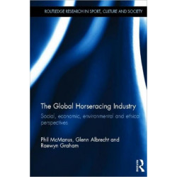 The Global Horseracing Industry: Social, Economic, Environmental and Ethical Perspectives