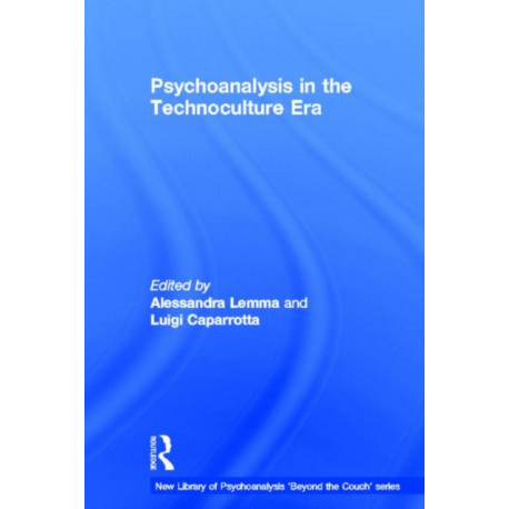 Psychoanalysis in the Technoculture Era