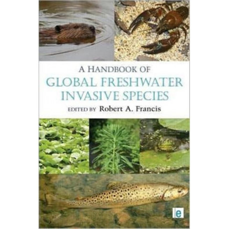 A Handbook of Global Freshwater Invasive Species