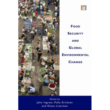 Food Security and Global Environmental Change