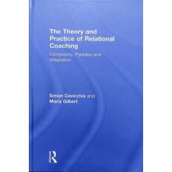 The Theory and Practice of Relational Coaching: Complexity, Paradox and Integration