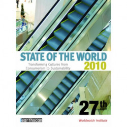 State of the World 2010: Transforming Cultures from Consumerism to Sustainability