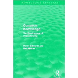 Common Knowledge (Routledge Revivals): The Development of Understanding in the Classroom