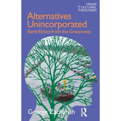 Alternatives Unincorporated: Earth Ethics from the Grassroots