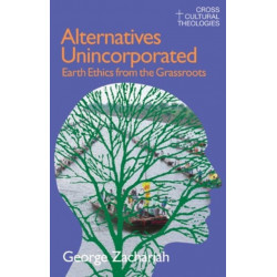 Alternatives Unincorporated: Earth Ethics from the Grassroots