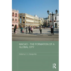 Macao – The Formation of a Global City